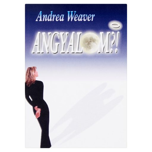Andrea Weaver: Angyalom?!