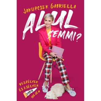 Jakupcsek Gabriella: Alul semmi?