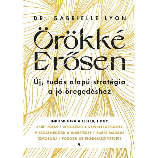 Örökké erősen -  Dr. Gabrielle Lyon