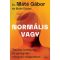 Dr. Máté Gábor, Máté Dániel: Normális vagy - Trauma, betegség és gyógyulás mérgező világun