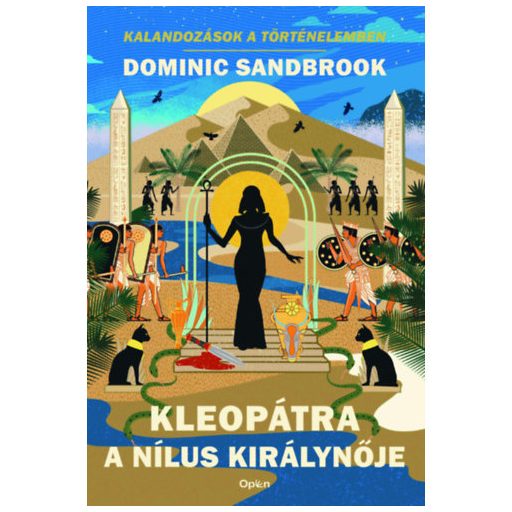 Dominic Sandbrook: Kleopátra, a Nílus királynője