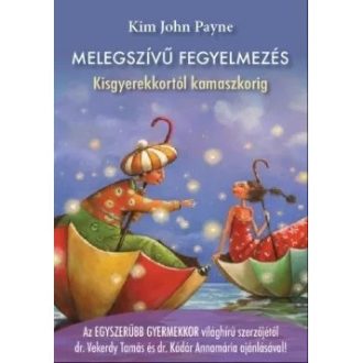 Kim John Payne: Melegszívű fegyelmezés