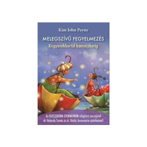 Kim John Payne: Melegszívű fegyelmezés