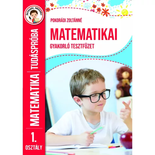 Matematikai gyakorló tesztfüzet 1. osztály 