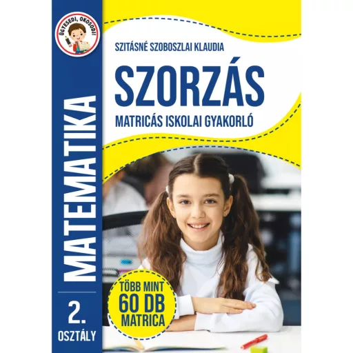 Ügyesedj, okosodj: Szorzás matricás iskolai gyakorló 2. osztály