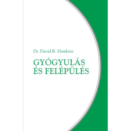 Dr. David R. Hawkins: Gyógyulás és felépülés