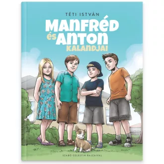Téti István: Manfréd és Anton kalandjai