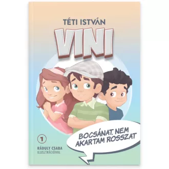 Téti István: VINI - Bocsánat nem akartam rosszat