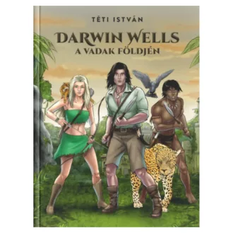 Téti István: Darwin Wells a Vadak földjén