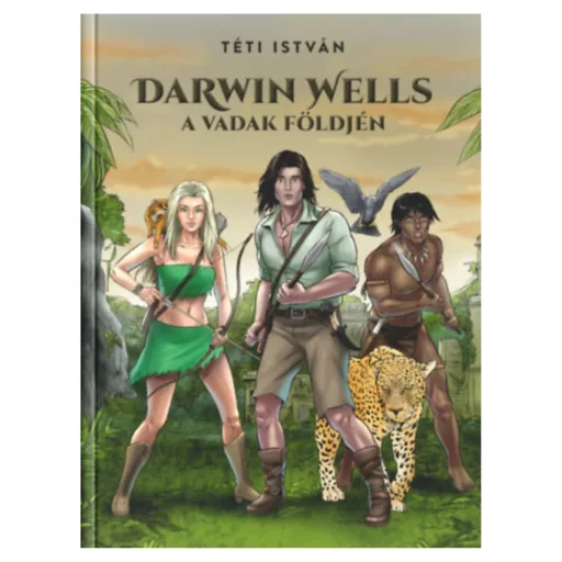 Téti István: Darwin Wells a Vadak földjén