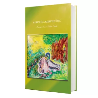 Nemesné Komár Andrea: Guszti és a szeretet útja