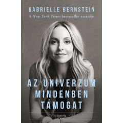 Gabrielle Bernstein: Az univerzum mindenben támogat
