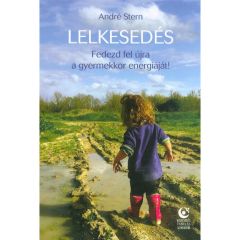 André Stern: Lelkesedés - Fedezd fel újra a gyermekkor energiáját