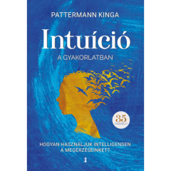 Pattermann Kinga: Intuíció a gyakorlatban