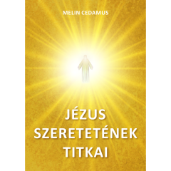 Melin Cedamus-Jézus szeretetének titkai