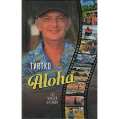 Vujity Tvrtko: Aloha - Túl minden határon