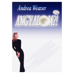 Andrea Weaver: Angyalom?!