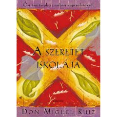 Don Miguel Ruiz: A Szeretet Iskolája