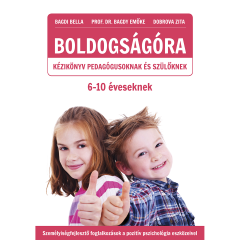 Boldogságóra kézikönyv pedagógusoknak és szülőknek 6-10 éveseknek