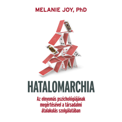 Melanie Joy, PhD: Hatalomarchia