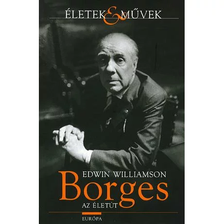 Edwin Williamson, Borges az életút
