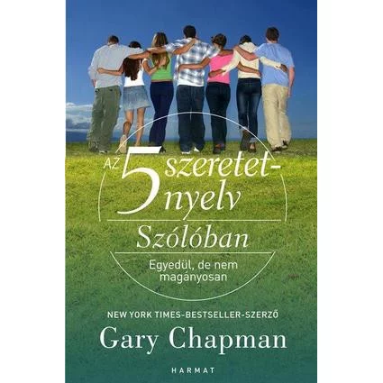 Gary Chapman: Az 5 szeretetnyelv: Szólóban; Egyedül, de nem magányosan