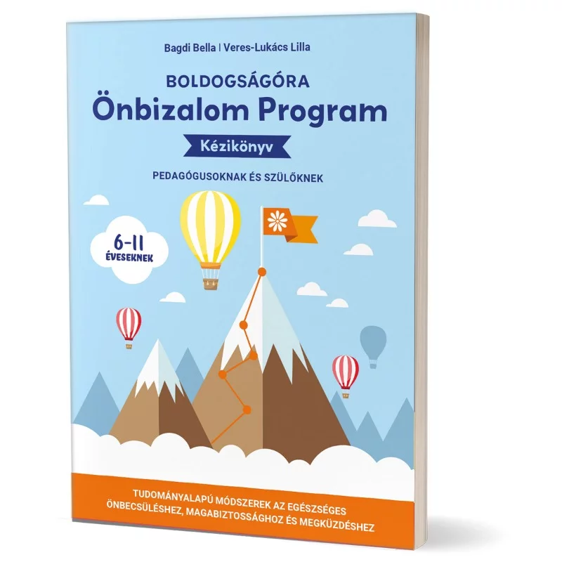 Bagdi Bella- Veres-Lukács Lilla: Boldogságóra Önbizalom Program kézikönyv pedagógusoknak és szülőknek (6-11 éveseknek)