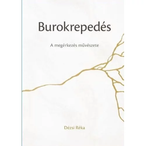 Dézsi Réka: Burokrepedés - A megérkezés művészete