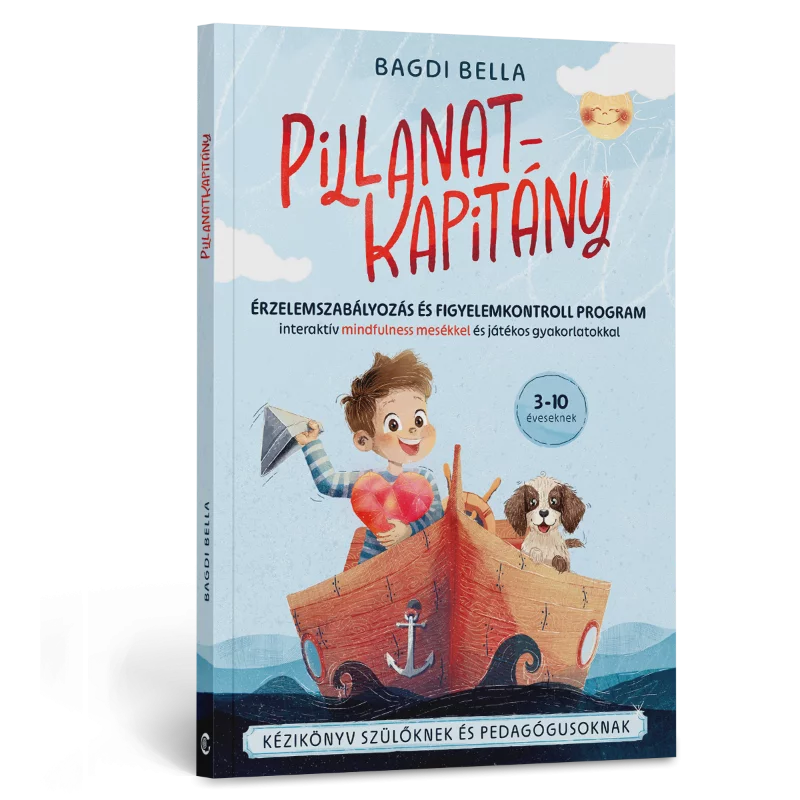 Bagdi Bella: Pillanatkapitány - Érzelemszabályozás és figyelemkontroll program