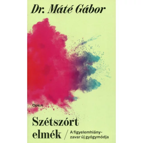 Szétszórt elmék - A figyelemhiány zavar új gyógymódja - Dr. Máté Gábor