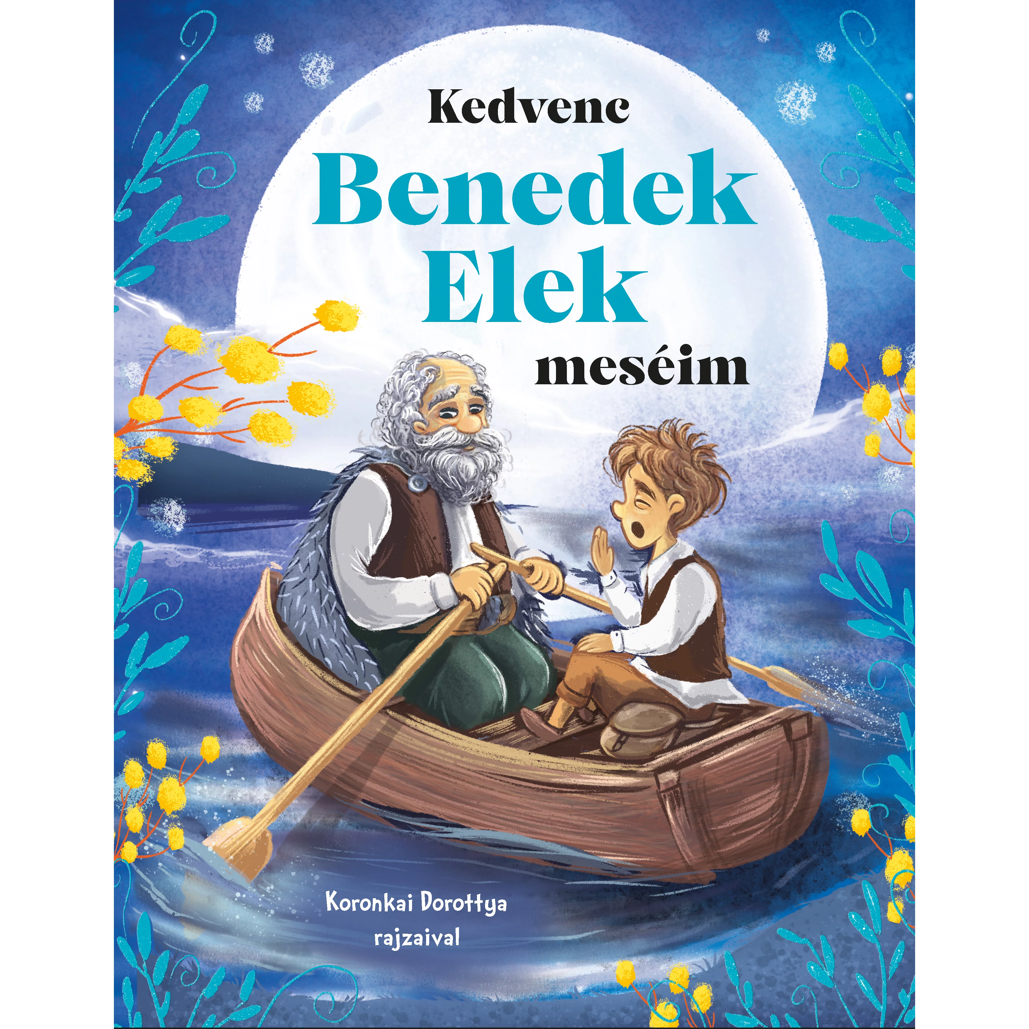 Benedek Elek: Kedvenc Benedek Elek meséim