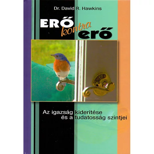 Dr. David R. Hawkins: Erő kontra erő